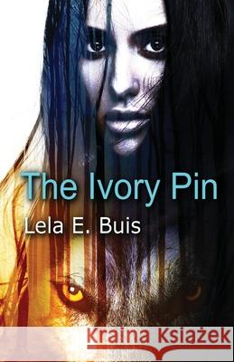 The Ivory Pin Lela E. Buis 9780985019051