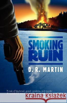 Smoking Ruin D. R. Martin 9780985019600 Conger Road Press