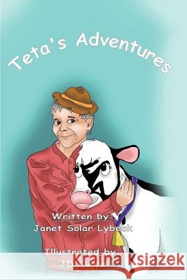 Teta's Adventures Vol 4 Janet Solar Lybeck Justinn D. Kurtz 9780985034320