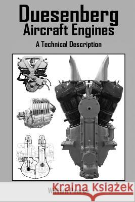 Duesenberg Aircraft Engines: A Technical Description William Pearce 9780985035303 Old Machine Press