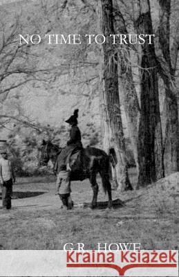 No Time To Trust Howe, G. R. 9780985040703 Allied Publishng