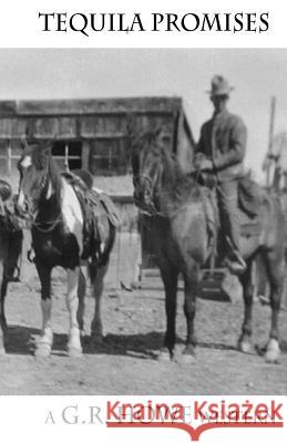 Tequila Promises G. R. Howe 9780985040741 Allied Publishers (India)