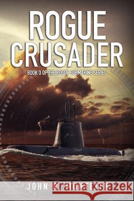 Rogue Crusader John R. Monteith 9780985044305