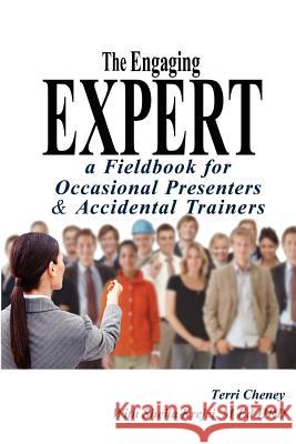 The Engaging Expert: a FieldBook for Occasional Speakers and Accidental Trainers Krejci, M. Ed Hrd Sheila 9780985048105 Sheila K Training, Incorporated