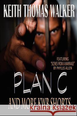 Plan C (and More Kwb Shorts) Keith Thomas Walker Phyllis Allen 9780985050085