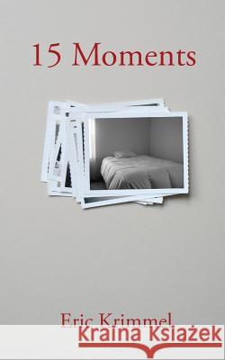 15 Moments Eric Krimmel Eric Krimmel 9780985051068 Ekko: Eric Krimmel & Kompany