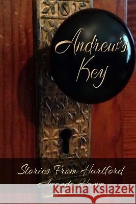 Andrew's Key: Stories From Hartford Hamm, Amanda 9780985065959