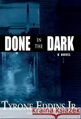 Done in the Dark Tyrone Maurice Eddin 9780985066635