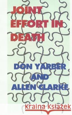 Joint Effort in Death Don Yarber Allen Clarke 9780985069544 Airplane Books