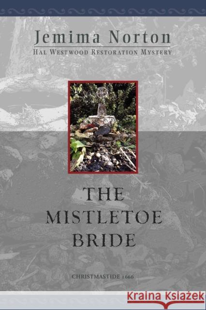 The Mistletoe Bride Jemima Norton 9780985075330 Tudor Gate Press
