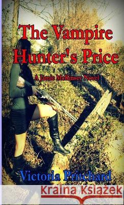 The Vampire Hunter\'s Price Victoria Pritchard 9780985087623 Victoria Pritchard