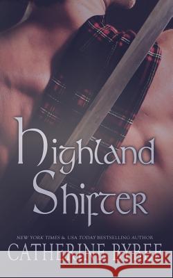 Highland Shifter Catherine Bybee 9780985088804 Catherine Bybee