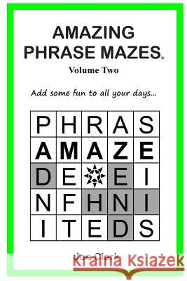 Amazing Phrase Mazes - Vol 2 Joe Clark 9780985092863 Two Suns Press