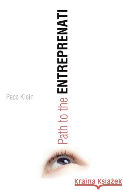 Path to the Entreprenati Pace Klein 9780985101008 Entreprenati LLC