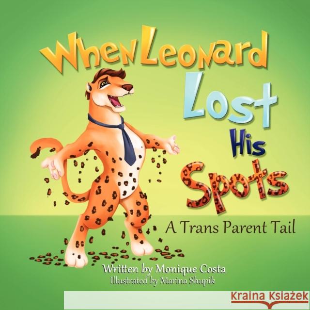 When Leonard Lost His Spots Monique Costa 9780985106713 Dodi Press