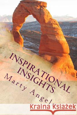 Inspirational Insights: Christ in you! Angelo, Marty 9780985107734 Once Life Matters Publishing Co., Inc.