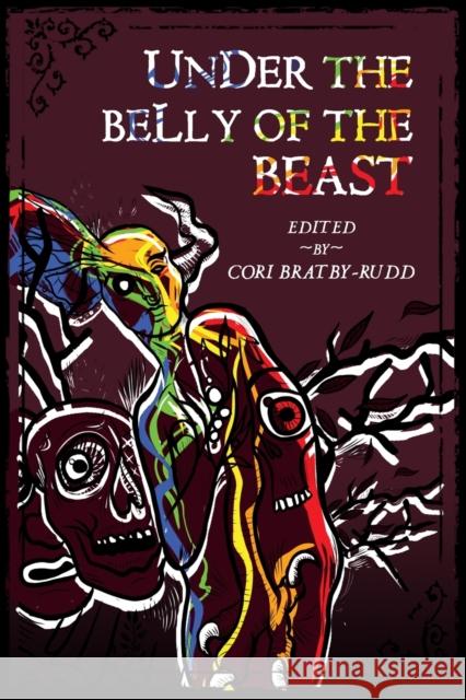 Under The Belly of the Beast Cori Bratby-Rudd Ryka Aoki Fei Hernandez 9780985110543