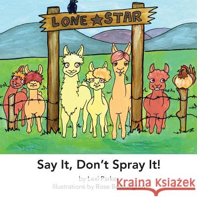 Say It Don't Spray It Lexi Parker Rose Bennington 9780985125622 Sensitive Solutions