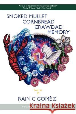 Smoked Mullet Cornbread Crawdad Memory Rain C. Gomez Carolyn Dunn 9780985133726 Mongrel Empire Press