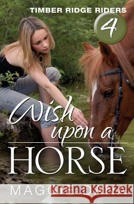 Wish Upon a Horse Maggie Dana 9780985150433 Pageworks Press