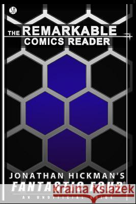 Jonathan Hickman's Fantastic Four: An Unofficial Guide Daniel S. Christensen 9780985156039 Studio Remarkable