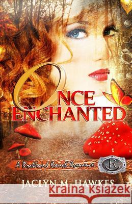 Once Enchanted A love story Hawkes, Jaclyn M. 9780985164850