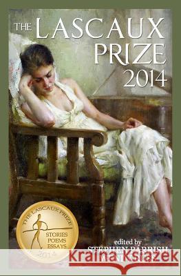 The Lascaux Prize 2014 Stephen Parrish Wendy Russ 9780985166632 Lascaux Books