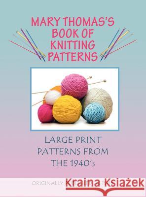 Mary Thomas's Book of Knitting Patterns Mary Thomas 9780985172107