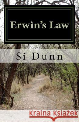 Erwin's Law: An Erwin Tennyson Mystery Si Dunn 9780985173555 Sagecreek Productions LLC