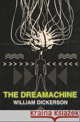 The Dreamachine William Dickerson 9780985188658