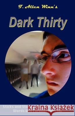 Dark Thirty T. Allen Winn 9780985188986 Prose Press