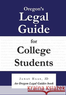 Oregon's Legal Guide for College Students Janay Haa 9780985192235 Oregon Legal Guides LLC