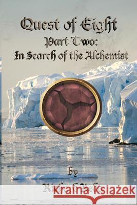 Quest of Eight - Part Two - In Search of the Alchemist Richard Reda 9780985192600 Richard Reda