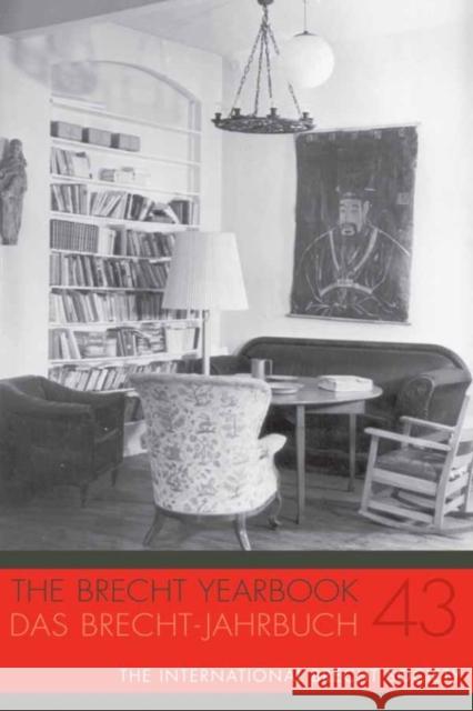 The Brecht Yearbook / Das Brecht-Jahrbuch 43 Markus Wessendorf 9780985195663