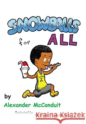 Snowballs for All Alexander Brian McConduit, Stephen Uwaezuoke 9780985199890