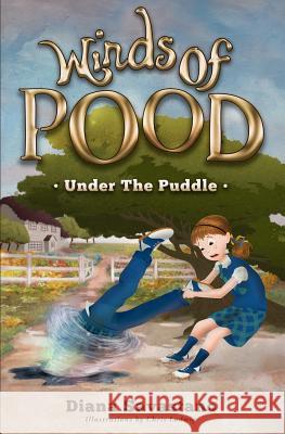 Winds of Pood: Under the Puddle Diana Savastano Melissa Heffner Chris Ladwig 9780985208905