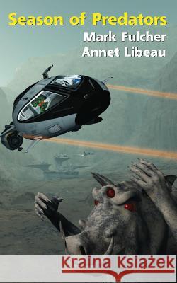 Season of Predators Annet Libeau Mark Fulcher 9780985209537 Sun Day Consulting, Incorporated