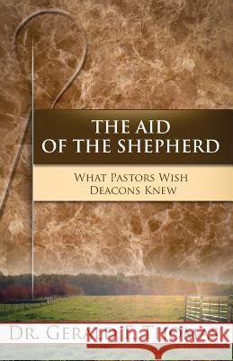 The Aid of the Shepherd Sr Gerald Flex Thomas   9780985220655