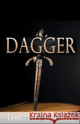 The Dagger Timothy George 9780985236427 MVP Publishing Group LLC