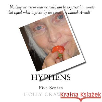 Hyphens: Five Senses Holly Crawford 9780985246150 Lokke