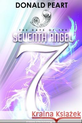 The Days of the 7th Angel Donald Peart 9780985248123 Donald Peart