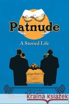 Patnude: A Storied Life Jack Larsen 9780985250188 Inkwell Productions