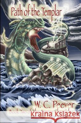 The Path of the Templar: Book Two of the Jumper Chronicles W. C. Peever 9780985250638 Savant Books & Publications LLC