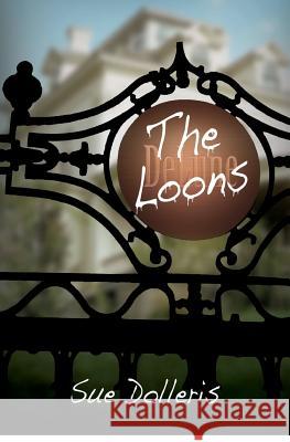 The Loons Sue Dolleris 9780985250645 Savant Books & Publications LLC