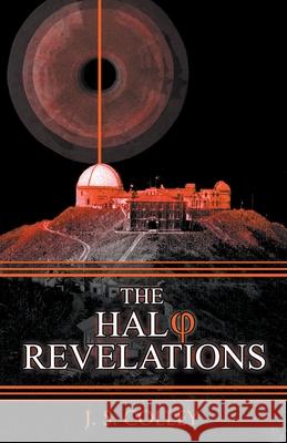 The Halo Revelations J S Colley 9780985251543 Viper Press