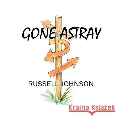 Gone Astray Russell Johnson Pat Meier-Johnson 9780985256555 Travelmedia