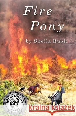 Fire Pony Sheila Ruble Robert T. Ruble 9780985258214 Sheila B. Ruble