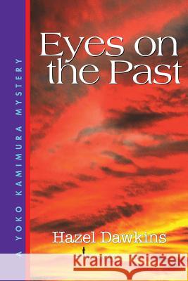 Eyes on the Past Hazel Dawkins 9780985259242 Muderprose.com