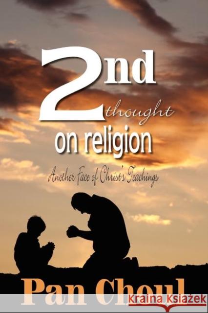 2nd Thought on Religion Pan Choul 9780985272913 Faith Books & More Publishing