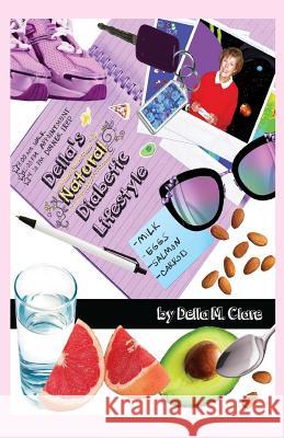 Della's Natural Diabetic Lifestyle Della M. Clare 9780985273934 Everlasting Publishing